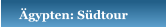 Ägypten: Südtour